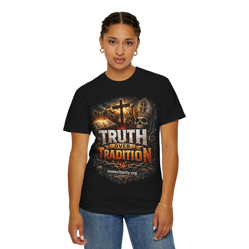 Truth Over Tradition T-Shirt — Christian Cross Faith Tee (somecharity.org)
