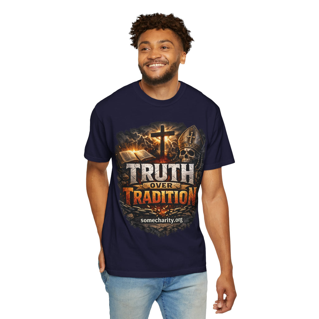 Truth Over Tradition T-Shirt — Christian Cross Faith Tee (somecharity.org)