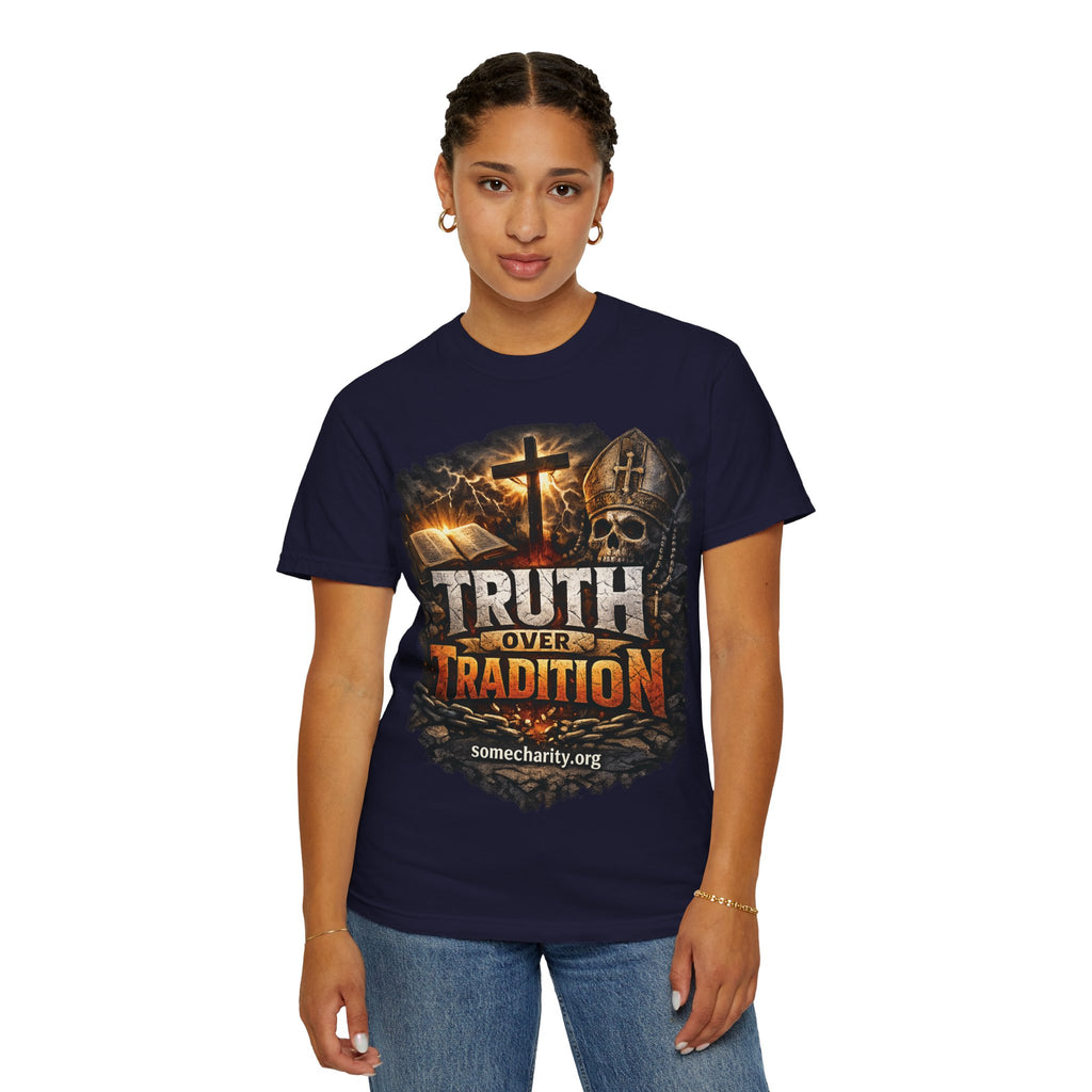 Truth Over Tradition T-Shirt — Christian Cross Faith Tee (somecharity.org)