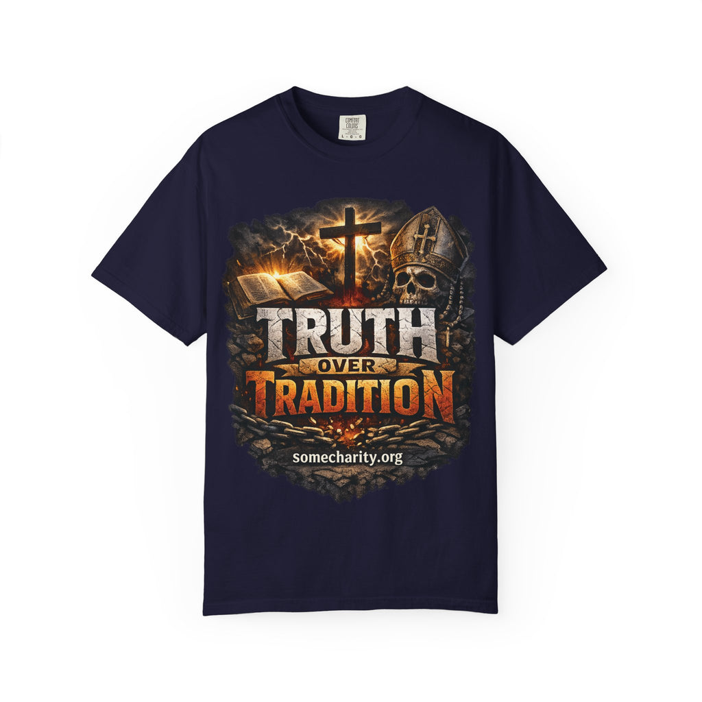 Truth Over Tradition T-Shirt — Christian Cross Faith Tee (somecharity.org)